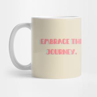 Embrace the journey | mindset is everything Mug